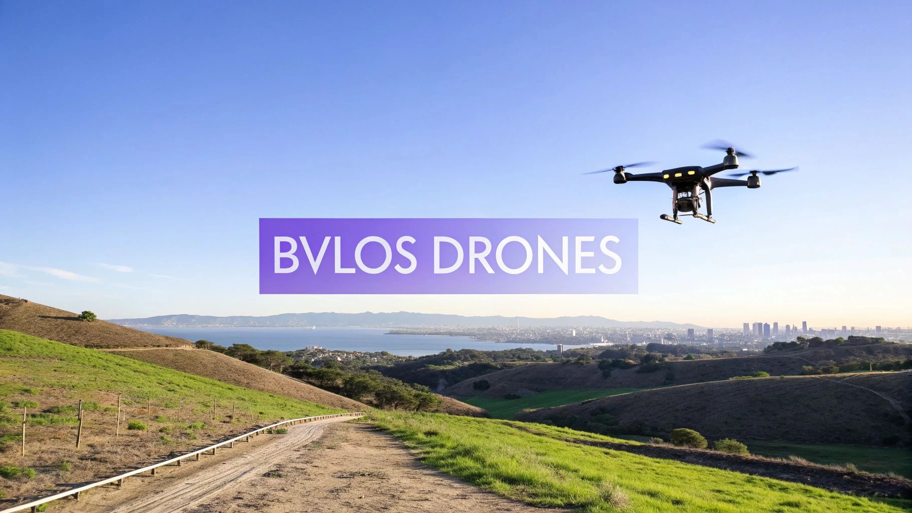 BVLOS Drones Unlocking Long-Range Flight