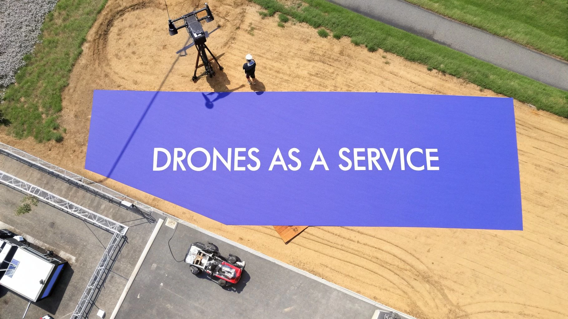 Drones as a Service - Why More Companies Are Streamlining Surveying