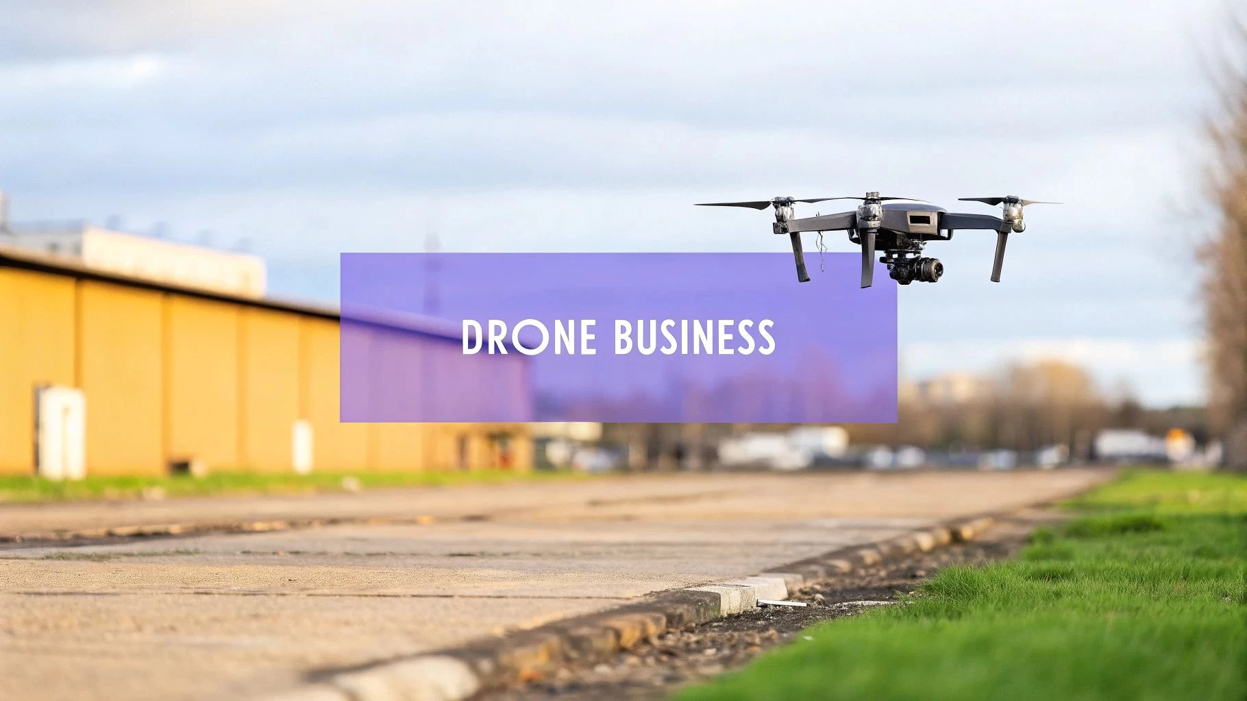 Starting a UAV Business - Expert Tips & Strategies